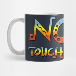 No Touchy! Mug